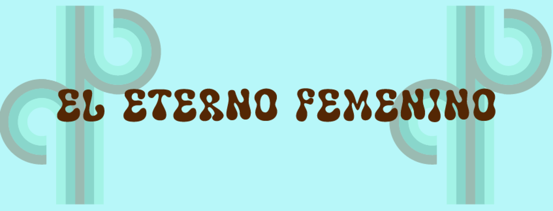 El eterno femenino - Header 0